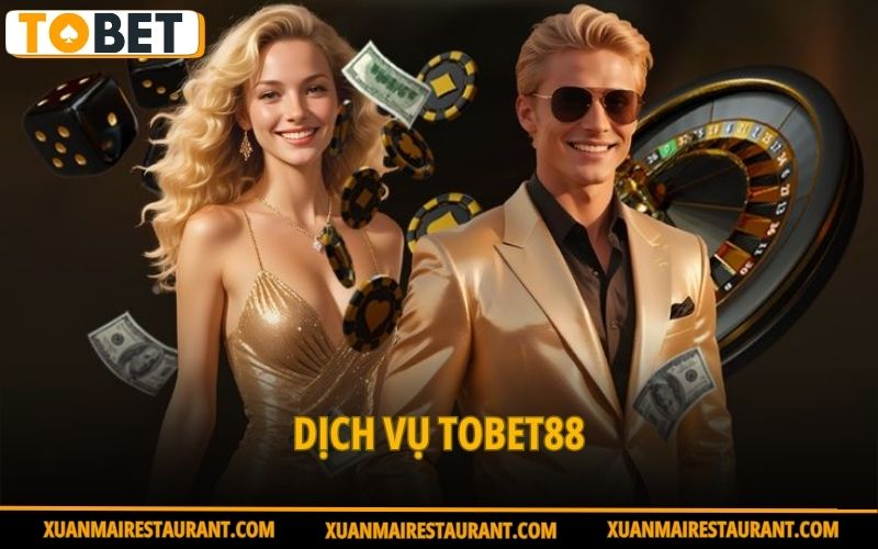 Dịch vụ Tobet88